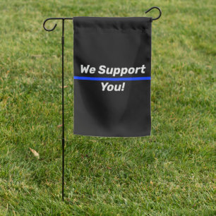 Thin Blue Line We Support You Police LEO Garden Flag