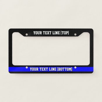 Thin Blue Line Your Text On A License Plate Frame by AmericanStyle at Zazzle