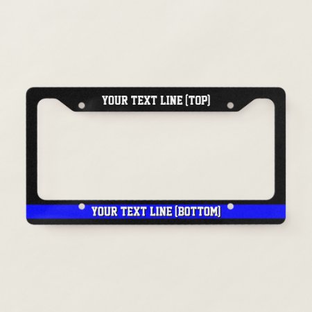 Thin Blue Line Your Text On A License Plate Frame