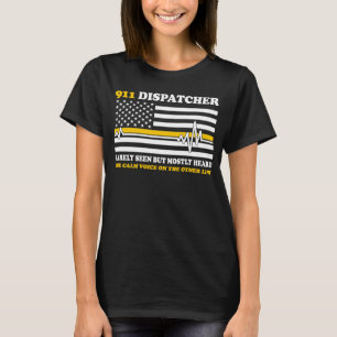 Thin Yellow Line 911 Dispatcher Rarely Seen But Mo T-Shirt