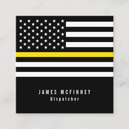 Thin Yellow Line Dispatcher American Flag Square Business Card