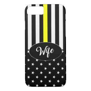Thin Yellow Line Dispatcher Wife Iphone 8/7 Case by ThinBlueLineDesign at Zazzle