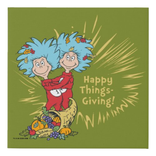 Thing 1 Thing 2 Happy Things_Giving Faux Canvas Print