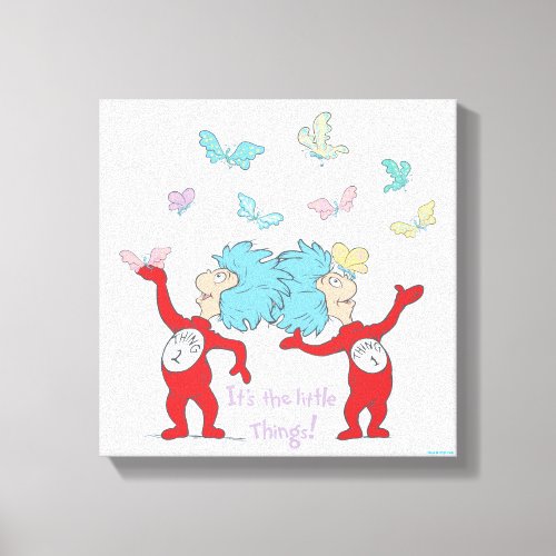 Thing 1 Thing 2 Its The Little Things Canvas Print