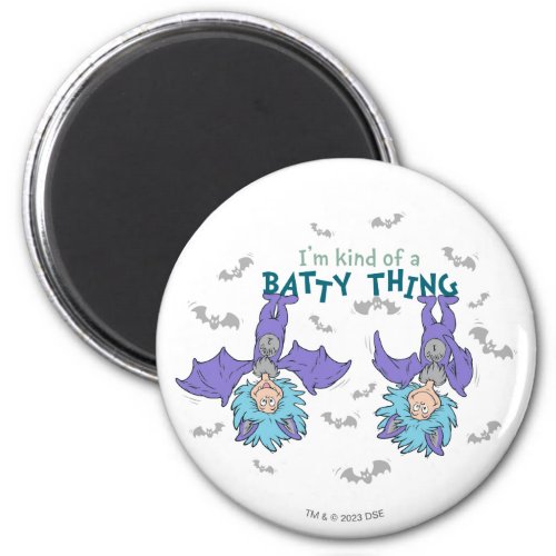 Thing 1 Thing 2 Kind of a Batty Thing Magnet