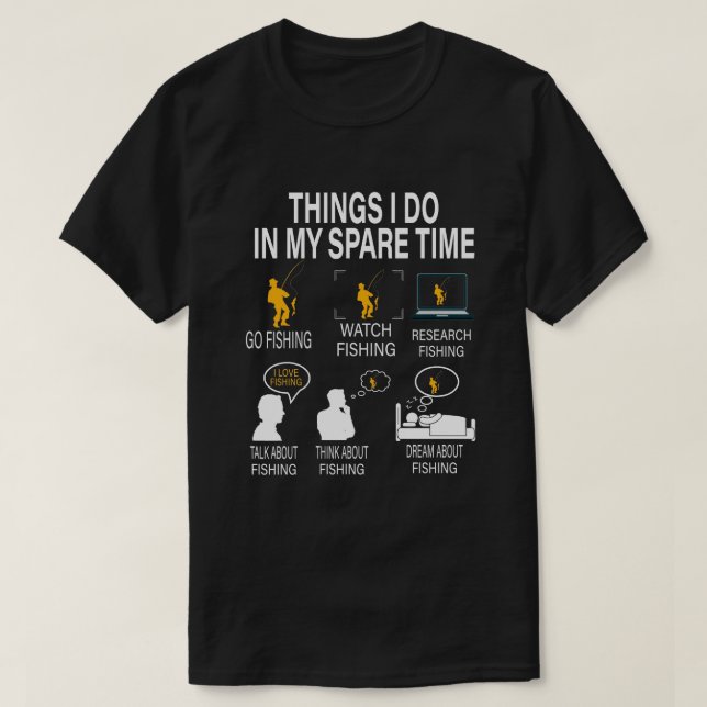 Thing I Do In My Spare Time Fishing - Fisherman T-Shirt (Design Front)