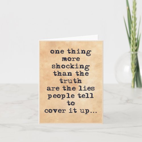 Thing more shocking than truth are lies quote card