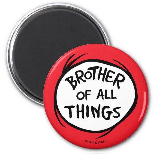 Thing One Thing Two _ Brother of all Things Magnet