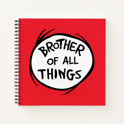 Thing One Thing Two _ Brother of all Things Notebook