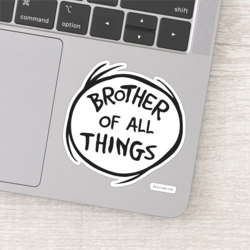 Thing One Thing Two _ Brother of all Things Sticker