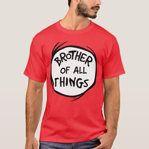 Thing One Thing Two _ Brother of all Things T_Shirt