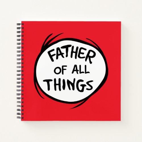 Thing One Thing Two _ Father of all Things Notebook