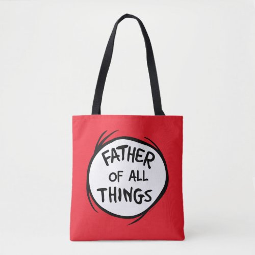 Thing One Thing Two _ Father of all Things Tote Bag