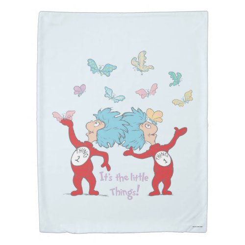 Thing One Thing Two Its The Little Things Duvet Cover