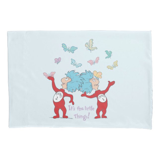 Thing One Thing Two It's The Little Things! Pillow Case (Front)