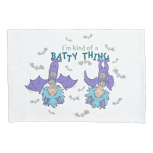 Thing One Thing Two Kind of a Batty Thing Pillow Case