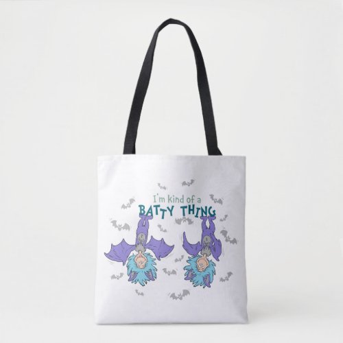 Thing One Thing Two Kind of a Batty Thing Tote Bag