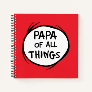 Thing One Thing Two - Papa of all Things Notebook