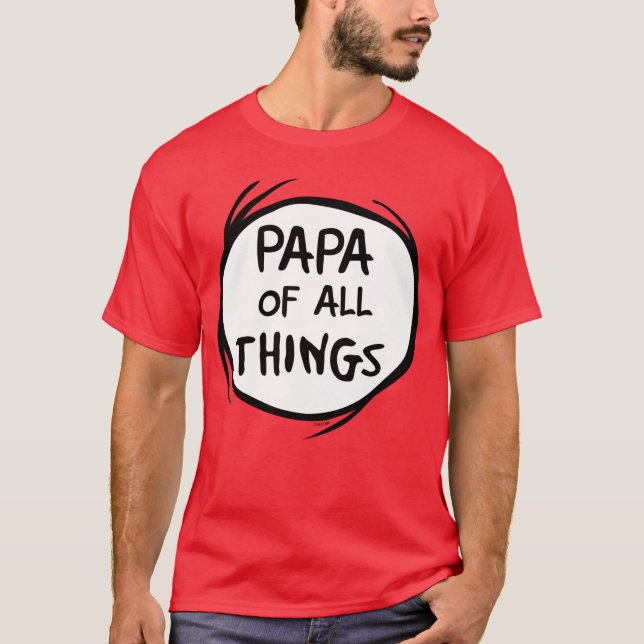 Thing One Thing Two - Papa of all Things T-Shirt (Front)