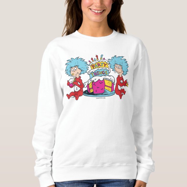 Thing One Thing Two Party Things Sweatshirt (Front)