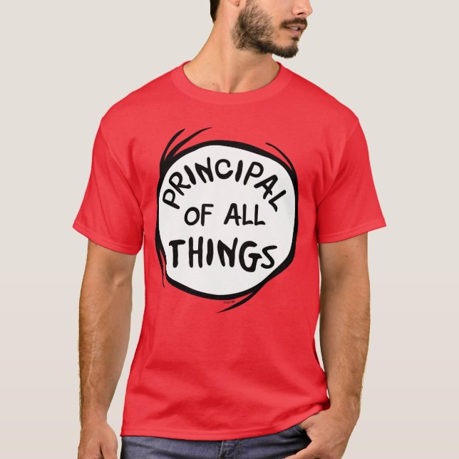 Thing One Thing Two - Principal of all Things T-Shirt (Front)