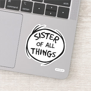 Thing One Thing Two - Sister of all Things Sticker