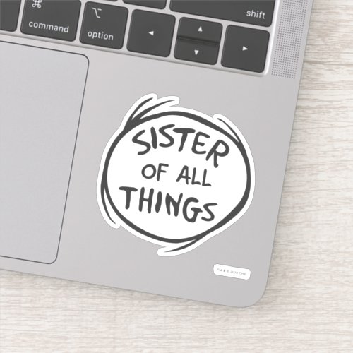 Thing One Thing Two _ Sister of all Things Sticker