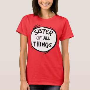 Thing One Thing Two - Sister of all Things T-Shirt