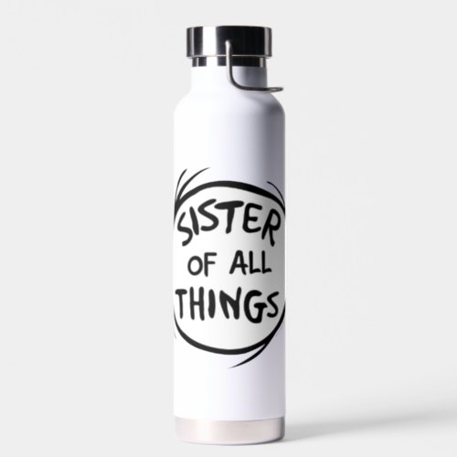 Thing One Thing Two _ Sister of all Things Water Bottle