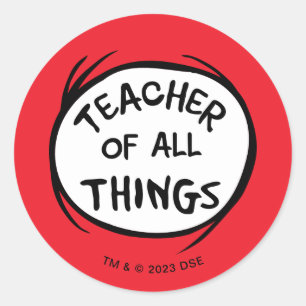 Thing One Thing Two - Teacher of all Things Classic Round Sticker