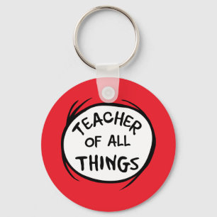 Thing One Thing Two - Teacher of all Things Keychain