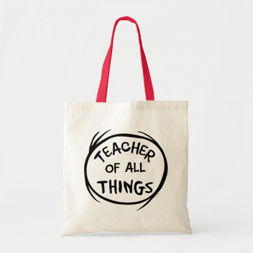 Thing One Thing Two _ Teacher of all Things Tote Bag