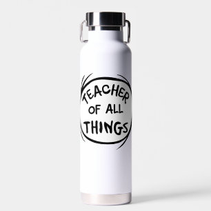 Thing One Thing Two - Teacher of all Things Water Bottle