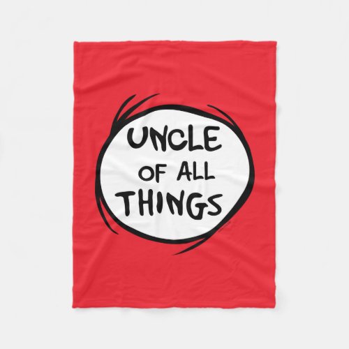 Thing One Thing Two _ Uncle of all Things Fleece Blanket