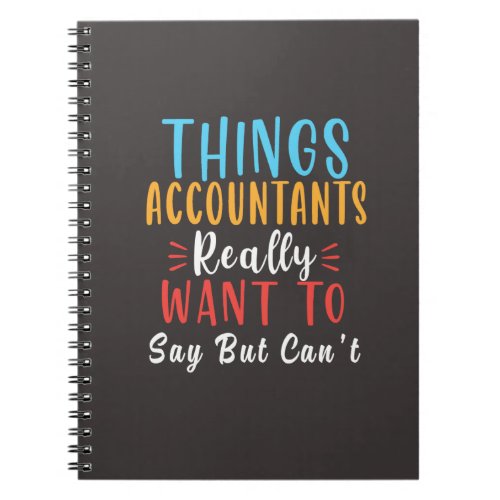 things accountants really want to says but cant notebook
