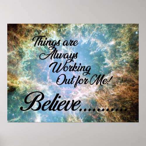 Things Are Always Working Out for Me _ Believe Poster