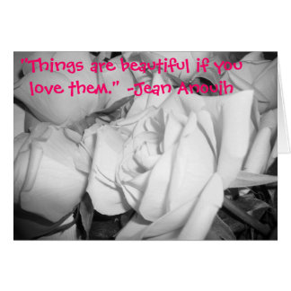 "Things are beautiful if you love ... Cards