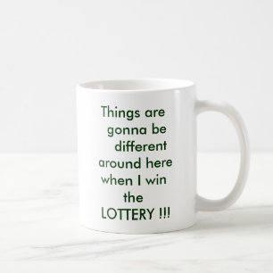 Things are gonna be different around here ... coffee mug