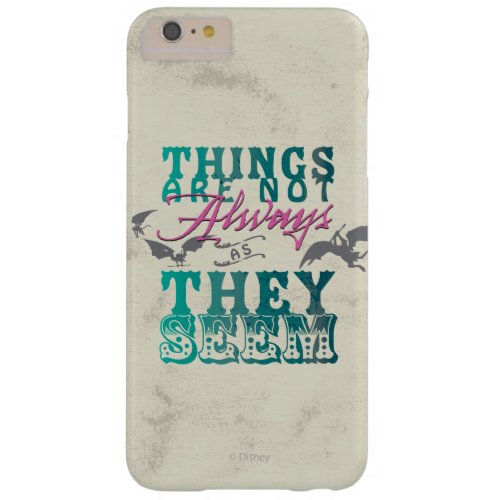 Things Are Not Always as They Seem Barely There iPhone 6 Plus Case