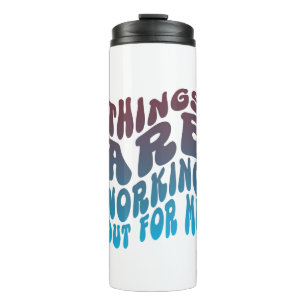 "Things Are Working Out For Me"  Water Bottle