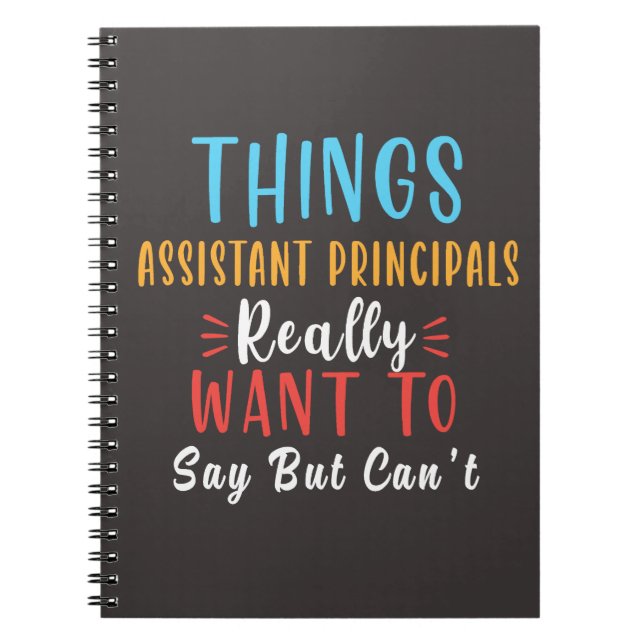things assistant principal really want to say gift notebook (Front)