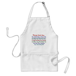 Things Dads Say--Father's Day Gifts Adult Apron