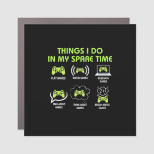 Things Gamer Do In Spare Time Car Magnet