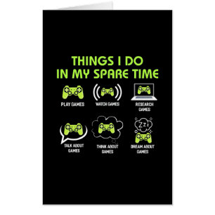 Things Gamer Do In Spare Time Card