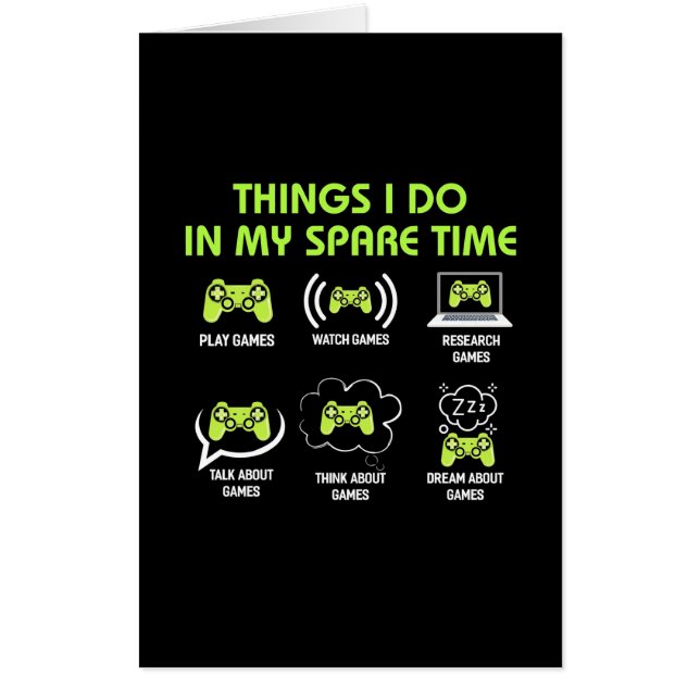 Things Gamer Do In Spare Time Card (Front)