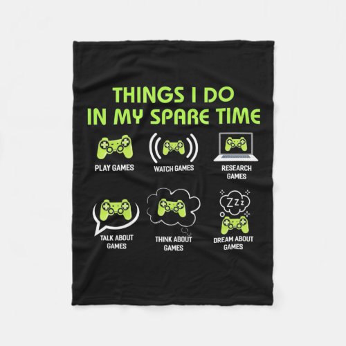 Things Gamer Do In Spare Time Fleece Blanket