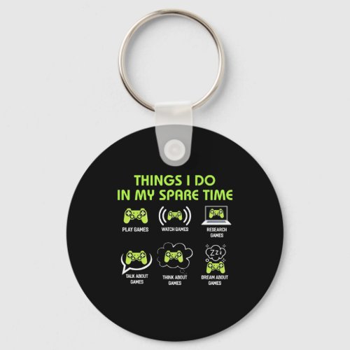 Things Gamer Do In Spare Time Keychain