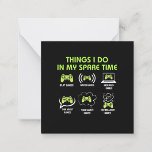 Things Gamer Do In Spare Time Note Card