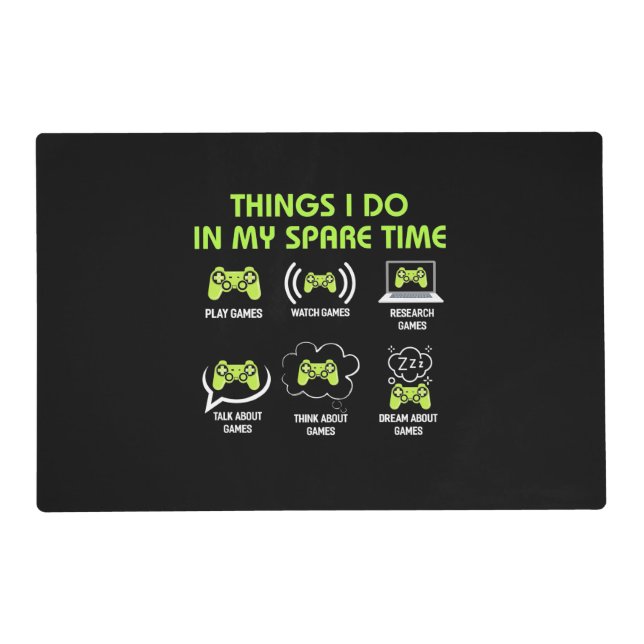 Things Gamer Do In Spare Time Placemat (Front)