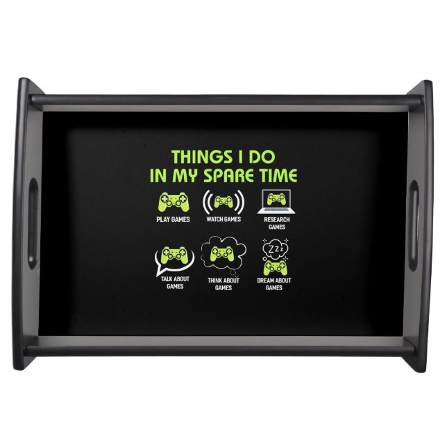 Things Gamer Do In Spare Time Serving Tray (Front)